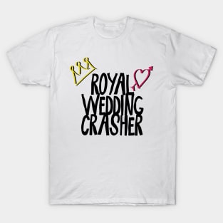 Royal Wedding Crasher Harry and Meghan 2018 T-Shirt